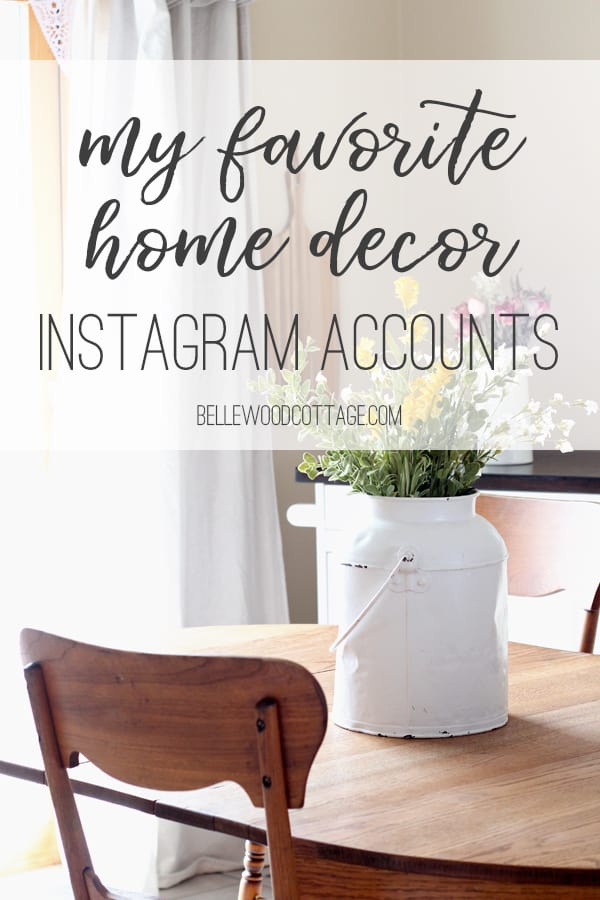 If you love homemaking and home decor, join me over at Bellewood Cottage today as I share some of my favorite Instagram feeds. These accounts are full of inspiration and I think you'll love 'em!