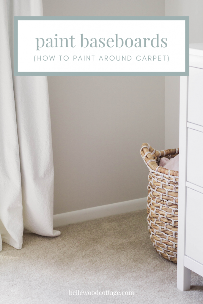 Painted white baseboards in a nursery with overlaid text, "Paint Baseboards (How to Paint Around Carpet)"