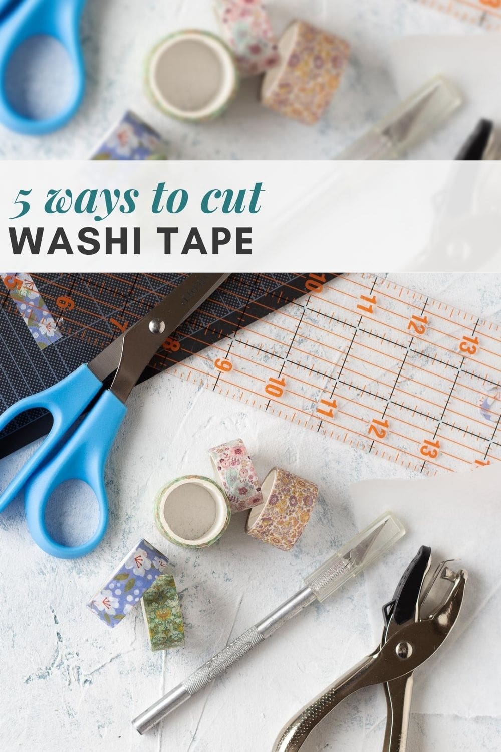 Washi tape, scissors, a craft knife, ruler, and hole punch with the words, "5 ways to cut washi tape."