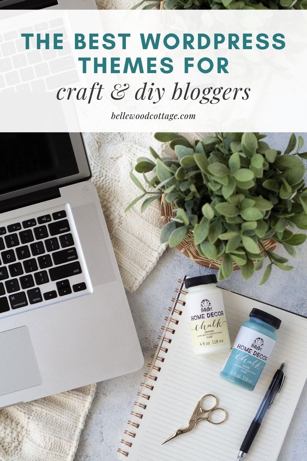 A computer, notebook, chalk paint, pen, and embroidery scissors with the words, "The Best Wordpress Themes for Craft & DIY Bloggers"