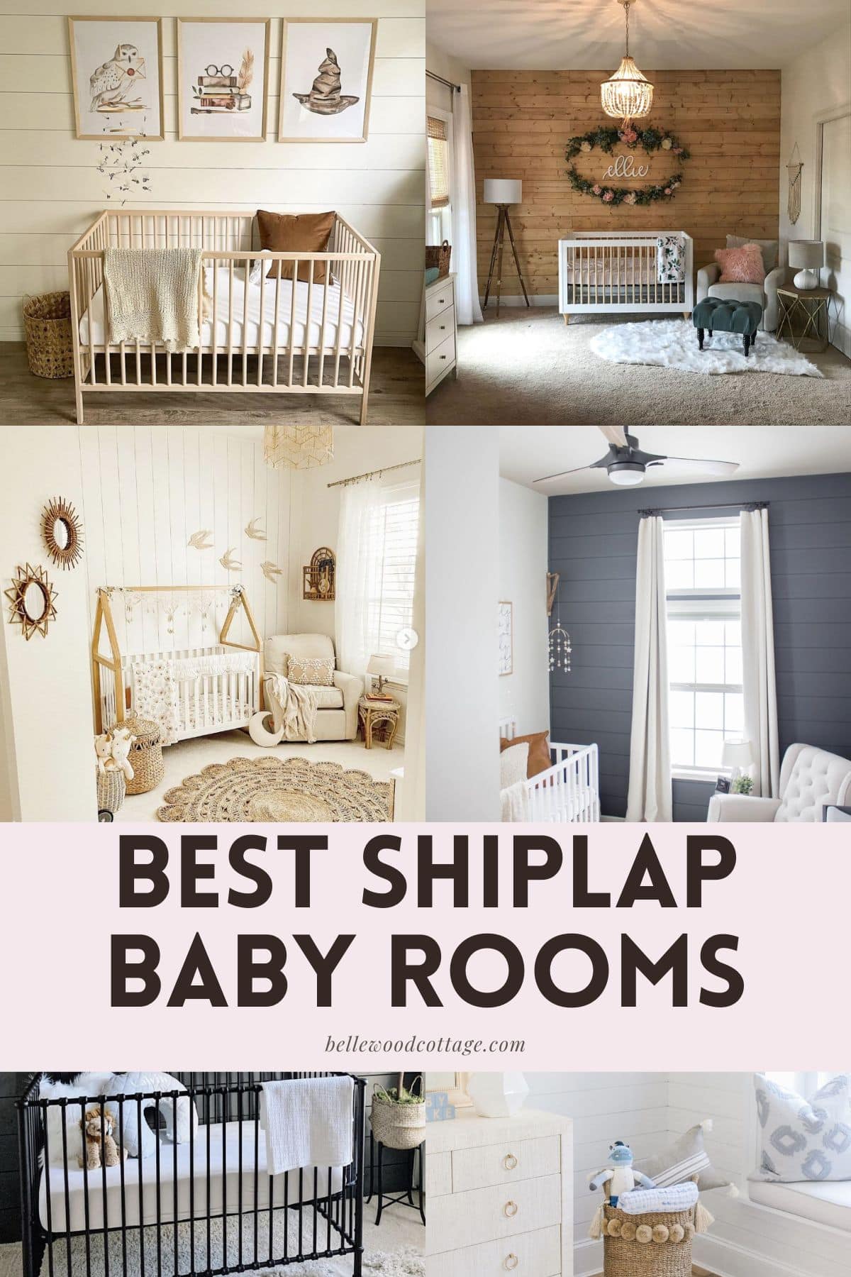 A collage of six baby nurseries with shiplap walls and the words, "Best Shiplap Baby Rooms."