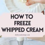 Holding a frozen swirl of whipped cream and piping whipped cream into a storage container with the words, "How to Freeze Whipped Cream"