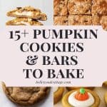 Collage of pumpkin cookies and bars with the words, "15+ Pumpkin Cookies & Bars to Bake".