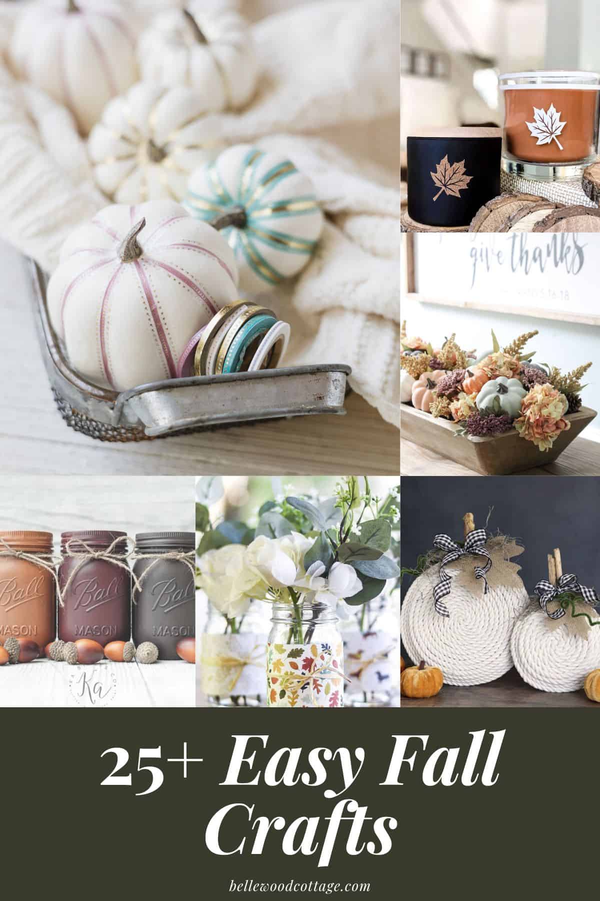A collage of fall crafts like pumpkins and painted mason jars with the words, "25+ Easy Fall Crafts".