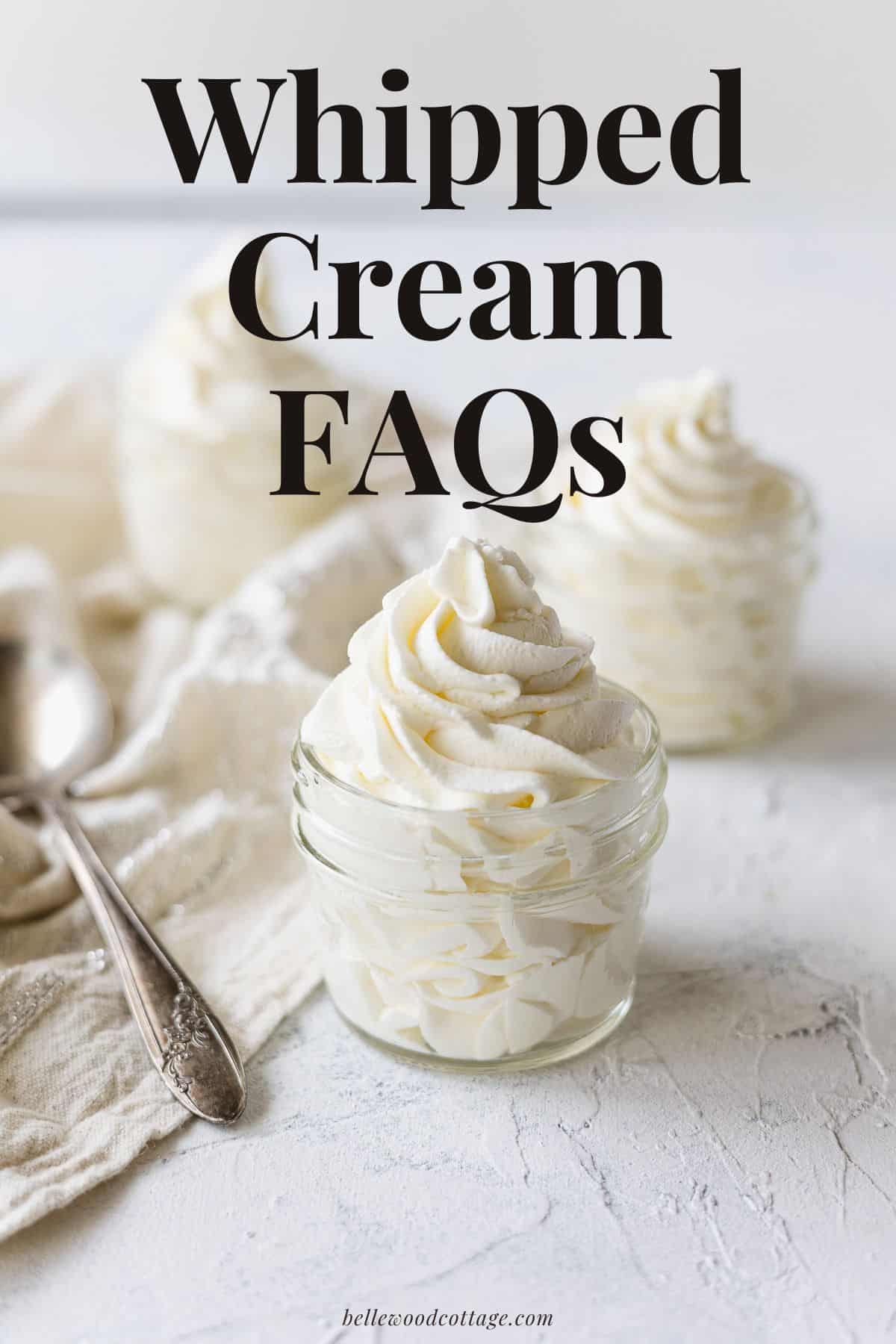 Fresh whipped cream piped into 4 ounce mason jars with the words, "Whipped Cream FAQs".