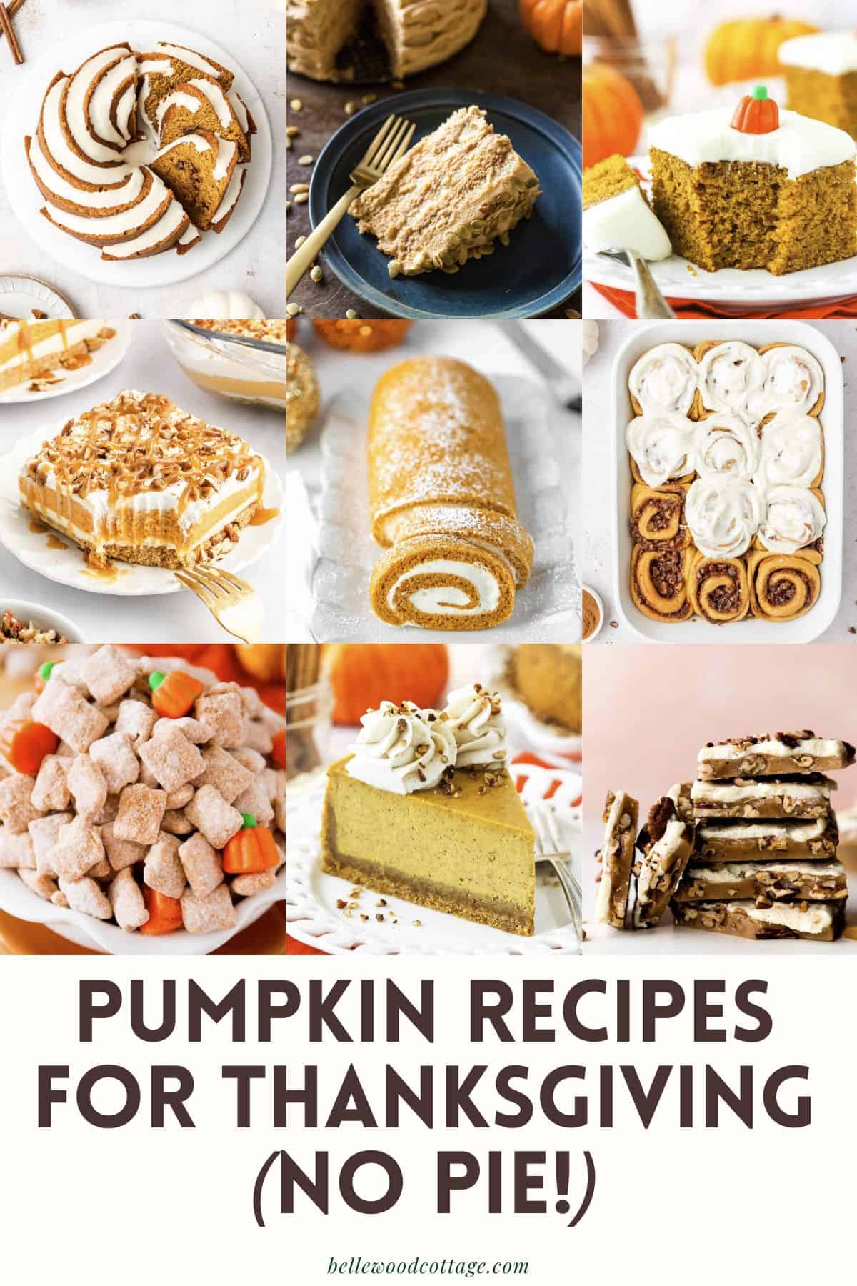 A collage of pumpkin desserts with the words, "Pumpkin Recipes for Thanksgiving (No Pie!)".