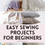 A collage of simple sewing projects to make with the words, "Easy Sewing Projects for Beginners".
