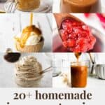 Photos of different sauces to serve with ice cream with the words, "20+ Homemade Ice Cream Topping Recipes".